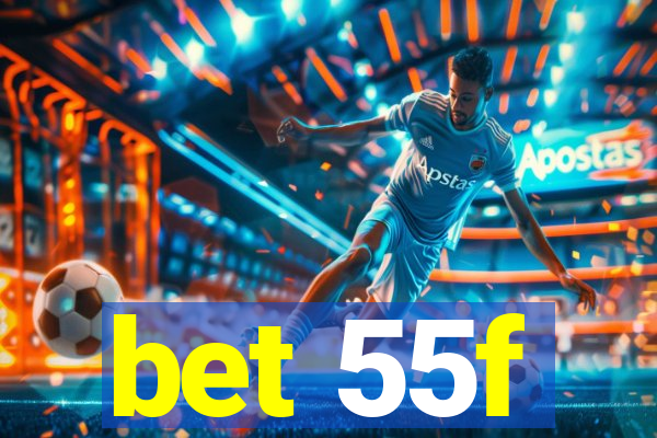 bet 55f